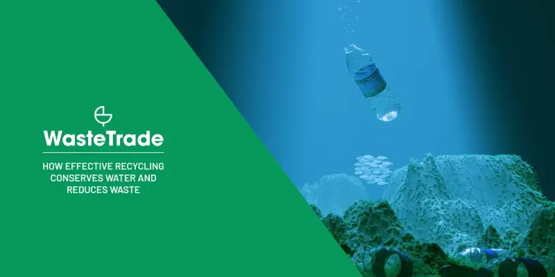 A WasteTrade infographic illustrating the impact of effective recycling on water conservation and waste reduction, with an underwater scene featuring a plastic bottle.